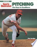 Sports illustrated pitching : the keys to excellence /