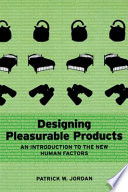 Designing pleasurable products : an introduction to the new human factors /