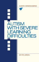 Autism with severe learning difficulties : a guide for parents and professionals /