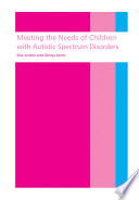 Meeting the needs of children with autistic spectrum disorders /