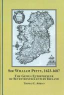 Sir William Petty, 1623-1687 : the genius entrepreneur of seventeenth-century Ireland /