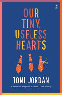 Our tiny, useless hearts /