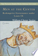Men at the center : redemptive governance under Louis IX /