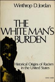 The white man's burden ; historical origins of racism in the United States /