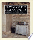 Flavor of the Hill Country : Texas-German recipes from the Sauer-Beckmann Living History Farm /