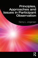 Principles, approaches and issues in participant observation /