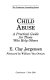 Child abuse : a practical guide for those who help others /