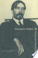 Thorstein Veblen : Victorian firebrand /