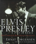 Elvis Presley : a life in music : the complete recording sessions /