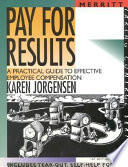 Pay for results : a practical guide to effective employee compensation /