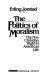 The politics of moralism : the new Christian Right in American life /