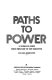 Paths to power : a woman's guide from first job to top executive /