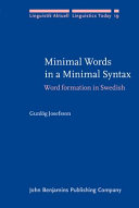 Minimal words in a minimal syntax : word formation in Swedish /