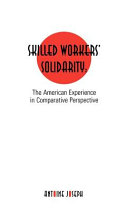 Skilled workers' solidarity : the American experience in comparative perspective /