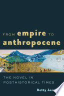 From empire to anthropocene : the novel in posthistorical times /