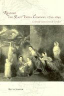 Reading the East India Company, 1720-1840 : colonial currencies of gender /