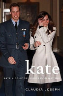 Kate : Kate Middleton : princess in waiting /