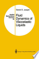 Fluid dynamics of viscoelastic liquids /