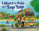 I want to ride the tap tap /