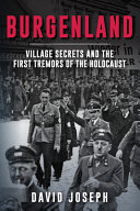 Burgenland : village secrets and the first tremors of the Holocaust /