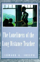 The loneliness of the long distance teacher : a memoir /