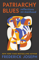 Patriarchy blues : reflections on manhood /