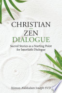Christian-Zen Dialogue : sacred stories as a starting point for interfaith dialogue /