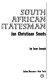 South African statesman: Jan Christiaan Smuts.