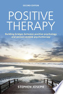 Positive therapy : building bridges between positive psychology and person-centred therapy /