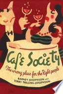 Cafe Society : the wrong place for the right people /