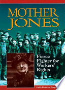 Mother Jones : fierce fighter for workers' rights /