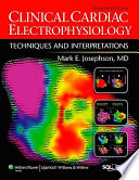 Clinical cardiac electrophysiology : techniques and interpretations /