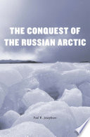 The conquest of the Russian Arctic /