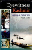 Eyewitness Kashmir : teetering on nuclear war /
