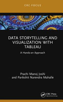 Data storytelling and visualization with Tableau : a hands-on approach /