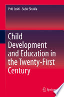 Child Development and Education in the Twenty-First Century /
