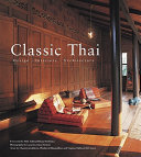 Classic Thai : design, interiors, architecture /