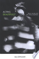 Acting beautifully : Henry James and the ethical aesthetic /