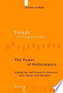 The power of performance : linking past and present in Hananwa and Lobedu oral literature /