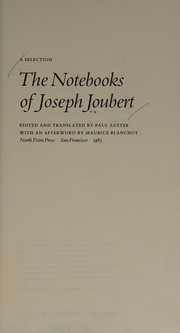The notebooks of Joseph Joubert : a selection /