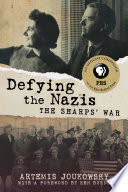 Defying the Nazis : the Sharps' war /