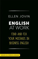English at work : find and fix your mistakes in business English /