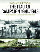 The Italian campaign, 1943-1945 : rare photographs from wartime archives /