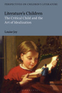 Literature's children : the critical child and the art of idealization /