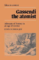 Gassendi, the atomist : advocate of history in an age of science /