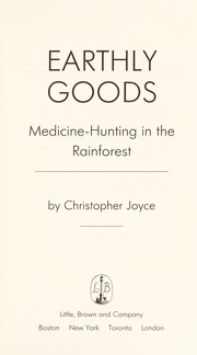 Earthly goods : medicine-hunting in the rainforest /