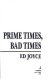 Prime times, bad times /
