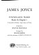 Finnegans wake, Book II, chapter 1 : a facsimile of drafts, typescripts, & proofs /