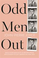 Odd men out : male homosexuality in Britain from Wolfenden to Gay Liberation, 1954-1970 /