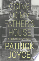 Going to my father's house : a history of my times /